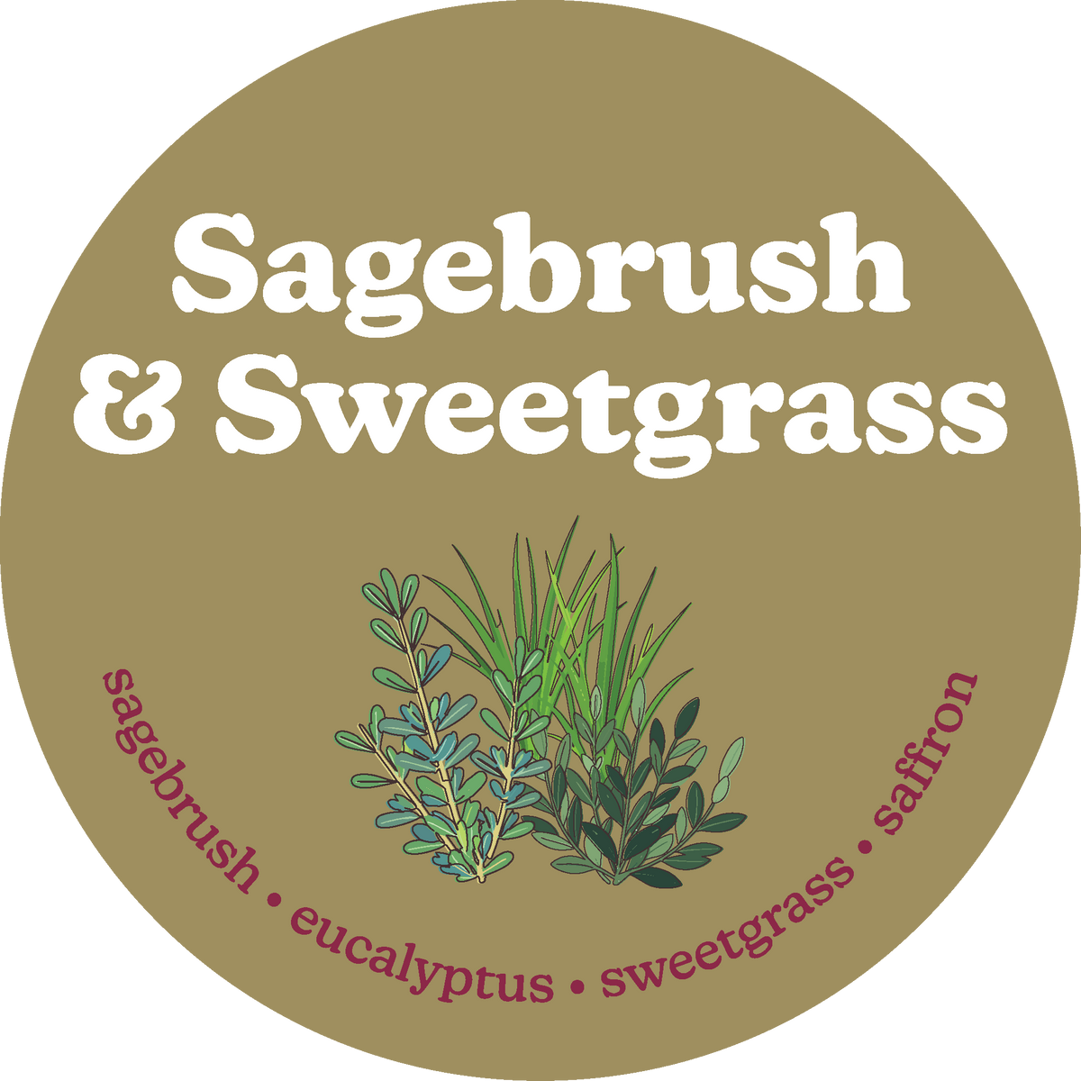 Round olive-tan label with white text reading "Sagebrush & Sweetgrass" and botanical illustrations of herbs.