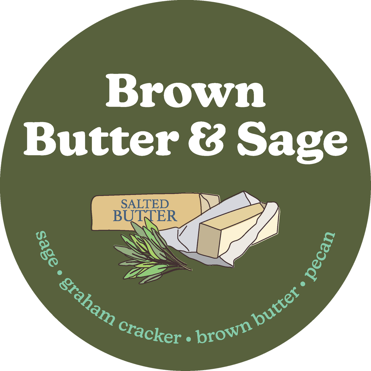 Round green label with "Brown Butter & Sage" text, illustrated salted butter stick, sage sprigs, and product scent descriptor